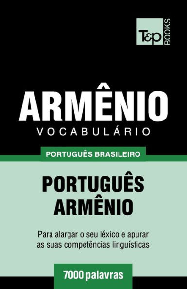 Vocabulï¿½rio Portuguï¿½s Brasileiro-Armï¿½nio - 7000 palavras