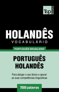 Title: Vocabulï¿½rio Portuguï¿½s Brasileiro-Holandï¿½s - 7000 palavras, Author: Andrey Taranov