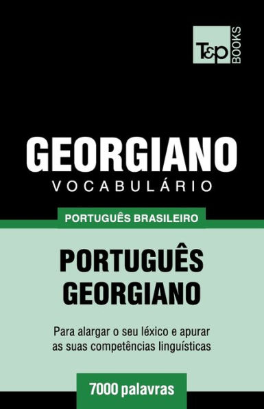 Vocabulï¿½rio Portuguï¿½s Brasileiro-Georgiano - 7000 palavras