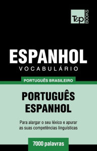 Title: Vocabulï¿½rio Portuguï¿½s Brasileiro-Espanhol - 7000 palavras, Author: Andrey Taranov