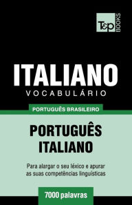 Title: Vocabulï¿½rio Portuguï¿½s Brasileiro-Italiano - 7000 palavras, Author: Andrey Taranov