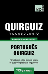 Title: Vocabulï¿½rio Portuguï¿½s Brasileiro-Quirguiz - 7000 palavras, Author: Andrey Taranov