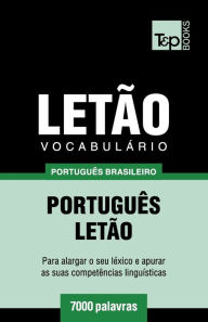 Title: Vocabulï¿½rio Portuguï¿½s Brasileiro-Letï¿½o - 7000 palavras, Author: Andrey Taranov