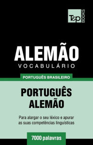 Title: Vocabulï¿½rio Portuguï¿½s Brasileiro-Alemï¿½o - 7000 palavras, Author: Andrey Taranov