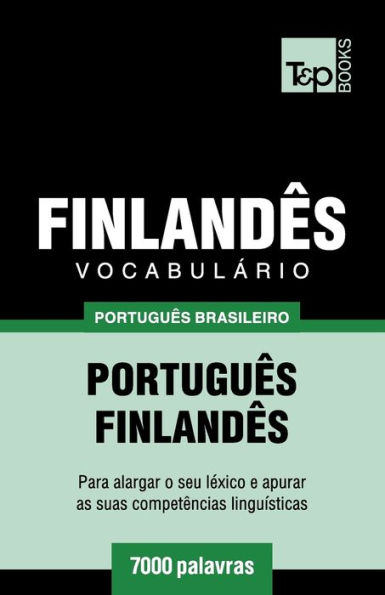 Vocabulï¿½rio Portuguï¿½s Brasileiro-Finlandï¿½s - 7000 palavras