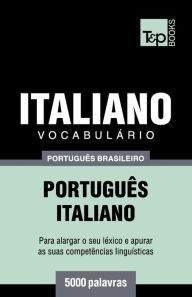 Title: Vocabulï¿½rio Portuguï¿½s Brasileiro-Italiano - 5000 palavras, Author: Andrey Taranov