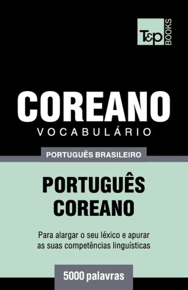 Vocabulï¿½rio Portuguï¿½s Brasileiro-Coreano - 5000 palavras