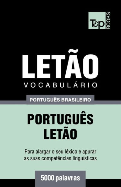 Vocabulï¿½rio Portuguï¿½s Brasileiro-Letï¿½o - 5000 palavras