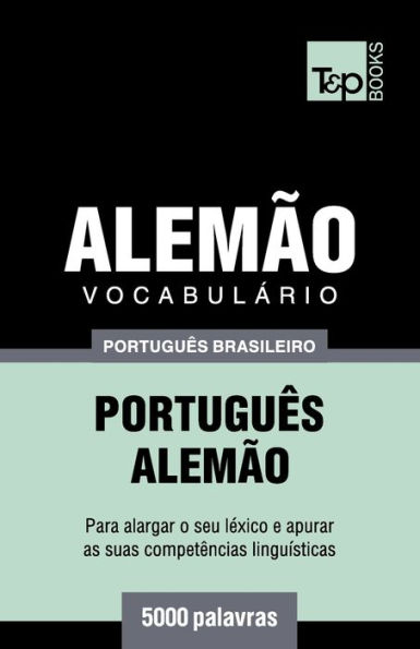 Vocabulï¿½rio Portuguï¿½s Brasileiro-Alemï¿½o - 5000 palavras