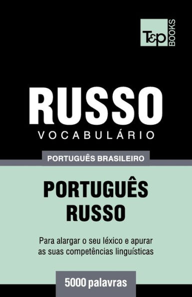 Vocabulï¿½rio Portuguï¿½s Brasileiro-Russo - 5000 palavras