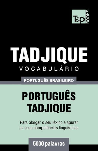 Vocabulï¿½rio Portuguï¿½s Brasileiro-Tadjique - 5000 palavras