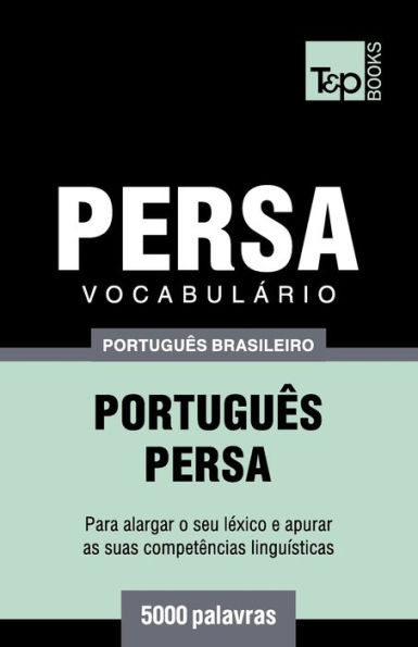 Vocabulï¿½rio Portuguï¿½s Brasileiro-Persa - 5000 palavras