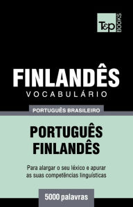 Title: Vocabulï¿½rio Portuguï¿½s Brasileiro-Finlandï¿½s - 5000 palavras, Author: Andrey Taranov