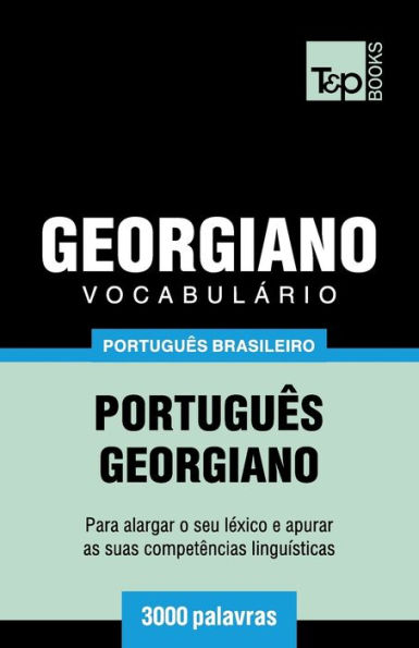 Vocabulï¿½rio Portuguï¿½s Brasileiro-Georgiano - 3000 palavras