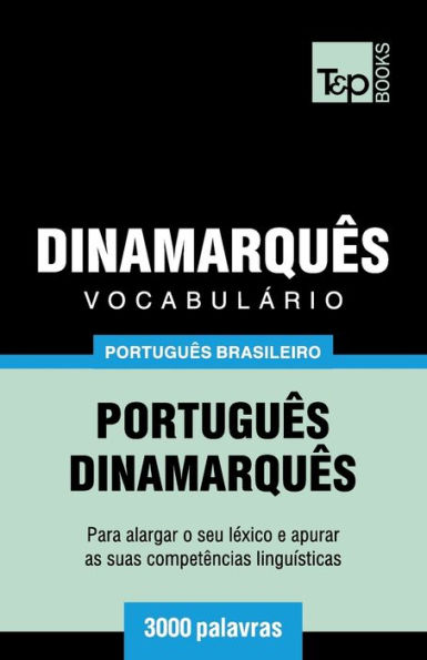 Vocabulï¿½rio Portuguï¿½s Brasileiro-Dinamarquï¿½s - 3000 palavras