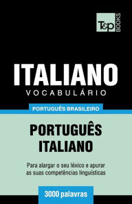 Title: Vocabulï¿½rio Portuguï¿½s Brasileiro-Italiano - 3000 palavras, Author: Andrey Taranov
