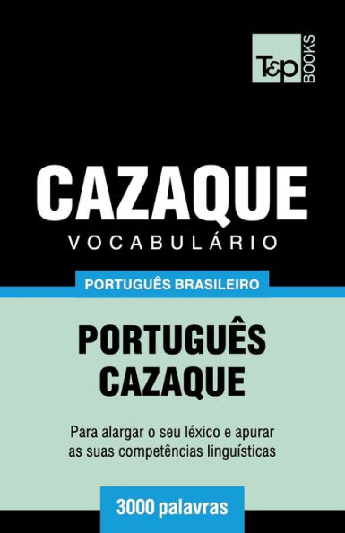 Vocabulï¿½rio Portuguï¿½s Brasileiro-Cazaque - 3000 palavras