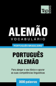 Title: Vocabulï¿½rio Portuguï¿½s Brasileiro-Alemï¿½o - 3000 palavras, Author: Andrey Taranov