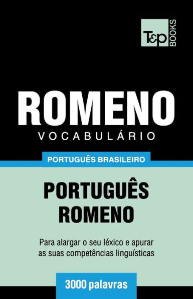 Vocabulï¿½rio Portuguï¿½s Brasileiro-Romeno - 3000 palavras