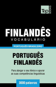 Title: Vocabulï¿½rio Portuguï¿½s Brasileiro-Finlandï¿½s - 3000 palavras, Author: Andrey Taranov