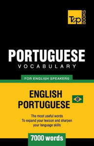 Title: Portuguese vocabulary for English speakers - English-Portuguese - 7000 words: Brazilian Portuguese, Author: Andrey Taranov