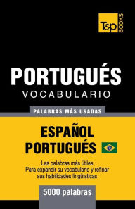 Title: Portuguï¿½s vocabulario - palabras mas usadas - Espaï¿½ol-Portuguï¿½s - 5000 palabras: Portuguï¿½s Brasilero, Author: Andrey Taranov