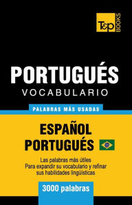 Title: Portuguï¿½s vocabulario - palabras mas usadas - Espaï¿½ol-Portuguï¿½s - 3000 palabras: Portuguï¿½s Brasilero, Author: Andrey Taranov