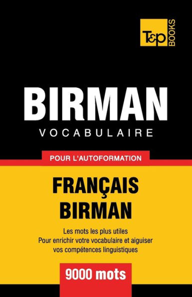 Vocabulaire Franï¿½ais-Birman pour l'autoformation - 9000 mots