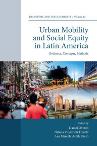 Title: Urban Mobility and Social Equity in Latin America: Evidence, Concepts, Methods, Author: Daniel Oviedo