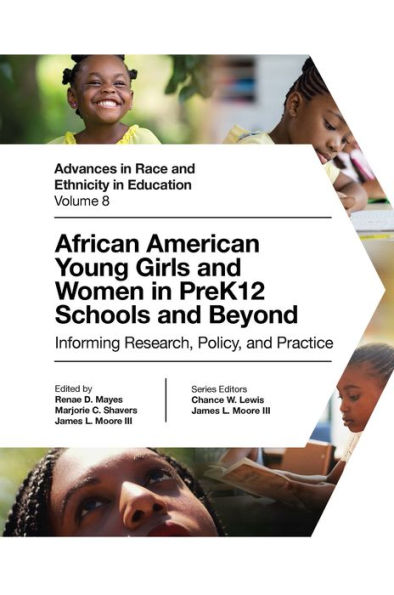African American Young Girls and Women in PreK12 Schools and Beyond: Informing Research, Policy, and Practice
