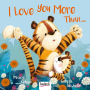 I Love You More Than...