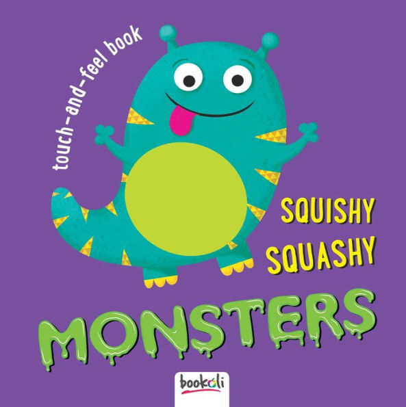 Touch and Feel: Squishy Squashy Monsters