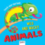 Touch and Feel: Wild and Wacky Animals
