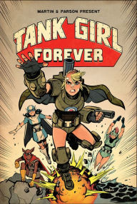 Title: Tank Girl Vol. 2: Tank Girl Forever (Graphic Novel), Author: Alan Martin