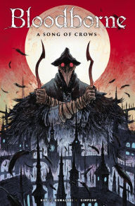 Title: Bloodborne, Vol. 3: A Song of Crows, Author: Ales Kot