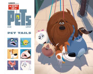 Title: The Secret Life of Pets: Pet Tails, Author: Stephane Lapuss