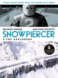 Title: Snowpiercer Vol. 2: The Explorers (Graphic Novel), Author: Benjamin Legrand