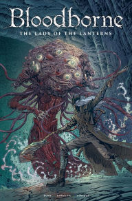 Title: Bloodborne: Lady of the Lanterns (Graphic Novel), Author: Cullen Bunn
