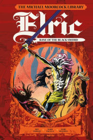 Title: The Michael Moorcock Library: Elric: Bane of the Black Sword (Graphic Novel), Author: Michael Moorcock