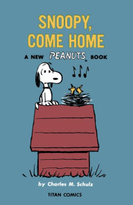 Pdf ebook forum download Peanuts: Snoopy Come Home 9781787737051 by Charles M. Schulz DJVU