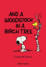 And a Woodstock in a Birch Tree (Peanuts Vol. 14)