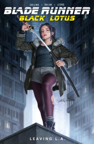 Title: Blade Runner Black Lotus: Leaving L.A. (Graphic Novel), Author: Nancy Collins