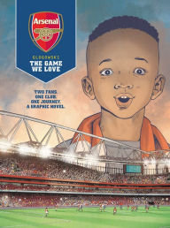 Title: Arsenal: The Game We Love, Author: Philippe Glogowski