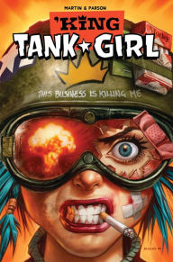 Title: Tank Girl: King Tank Girl (Graphic Novel), Author: Alan Martin