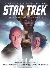 Free online audio book no downloads Star Trek Explorer: The Mission and Other Stories by James Swallow, Greg Cox, Una McCormack, Titan
