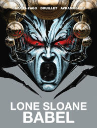 Title: Lone Sloane: Babel, Author: Philippe Druillet