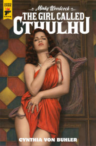 Title: Minky Woodcock: The Girl Called Cthulhu, Author: Cynthia von Buhler