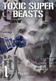 Title: Toxic Super Beasts Vol.1, Author: Nykken