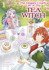 Title: The Elegant Courtly Life of the Tea Witch Volume 1, Author: Ameko Kaerudo