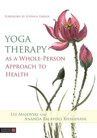 Title: Yoga Therapy as a Whole-Person Approach to Health, Author: Lee Majewski